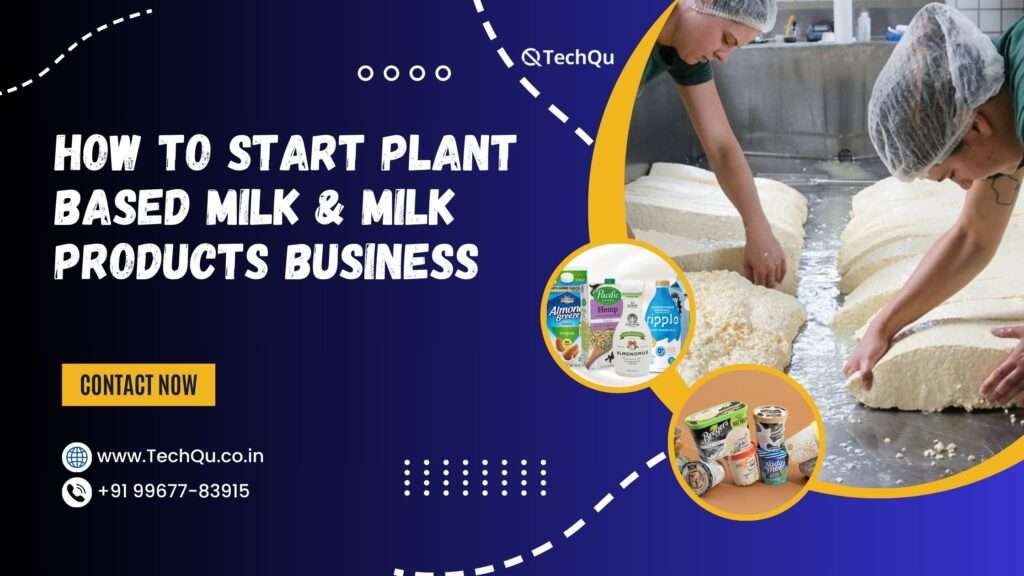 How To Start Plant Based Milk & Milk Products Business